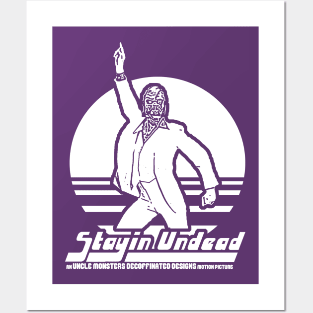 Stayin' Undead Wall Art by UncleMonster